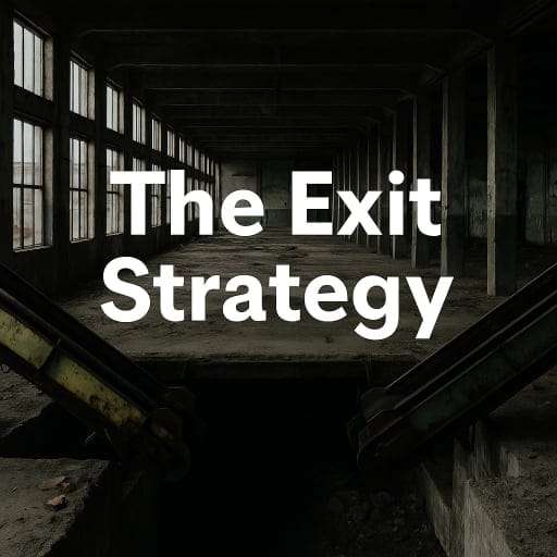 The Exit Strategy