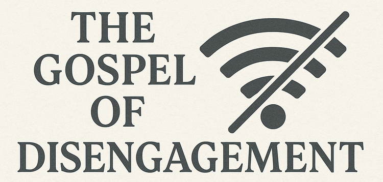 The Gospel of Disengagement